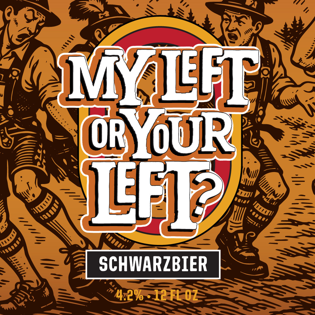 My Left or Your Left? - Schwarzbier