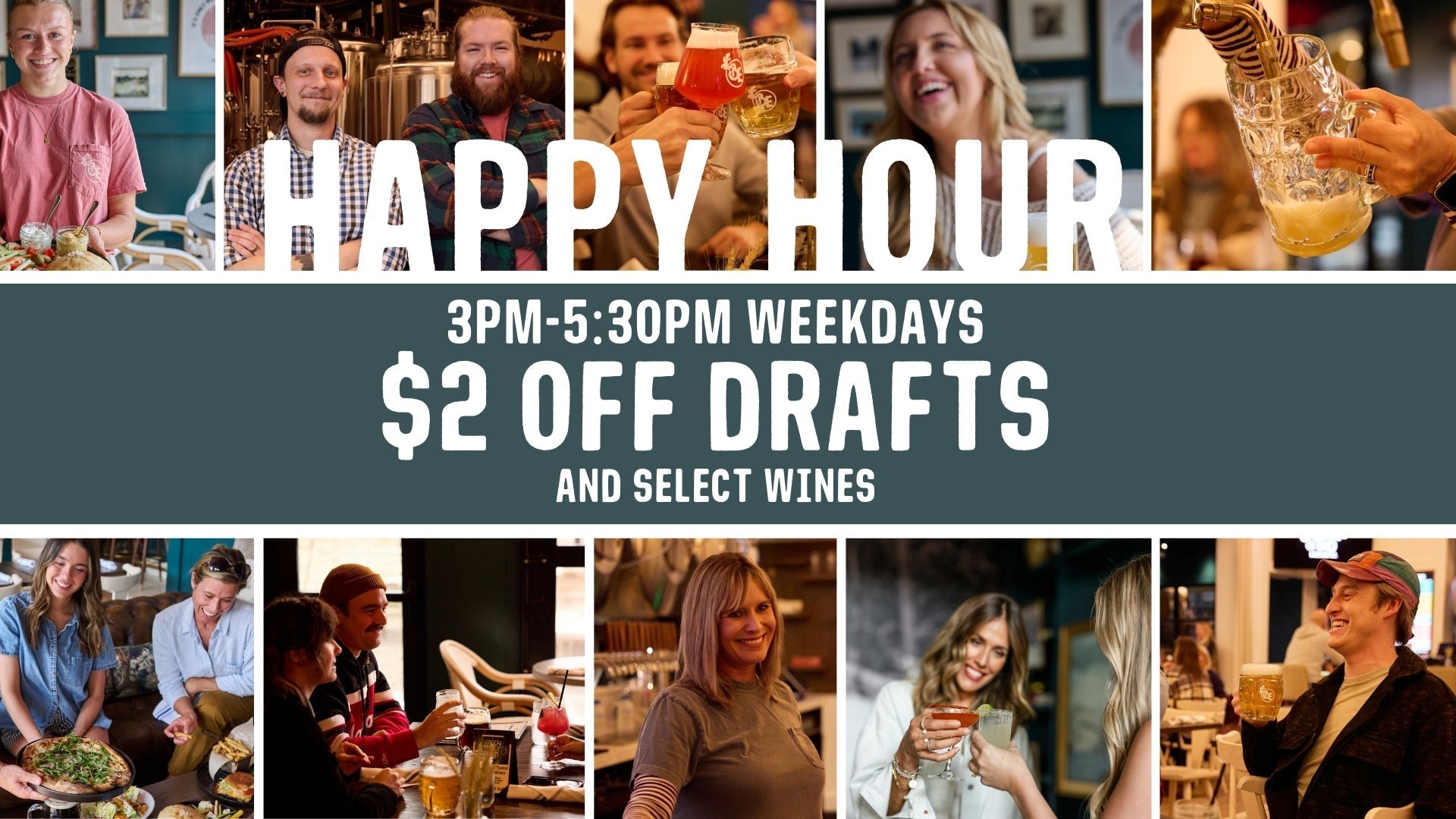 Happy Hour 3PM - 5:30PM  Weekdays